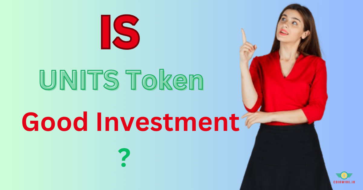 IS UNITS Token A Good Investment